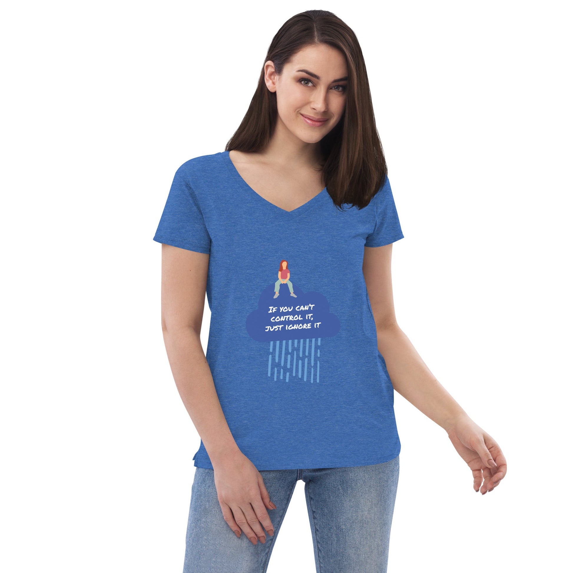 Women’s Recycled V-Neck T-Shirt - 'If You Can't Control It, Just Ignore It